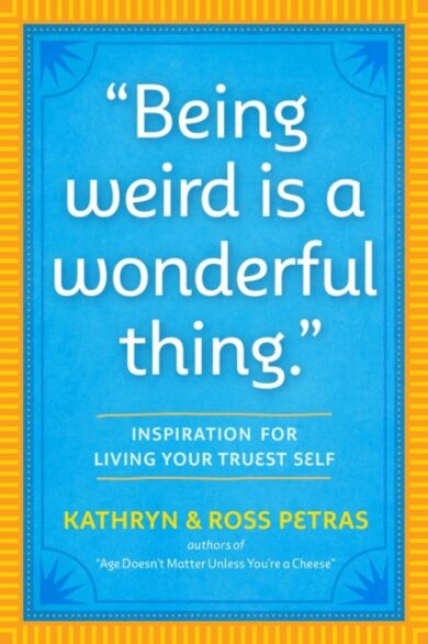 "Being Weird Is a Wonderful Thing"