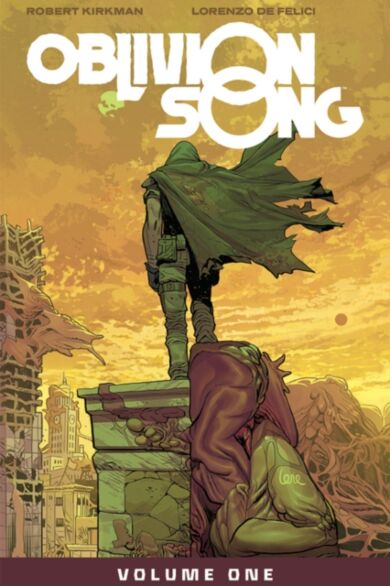 Oblivion Song by Kirkman & De Felici Volume 1