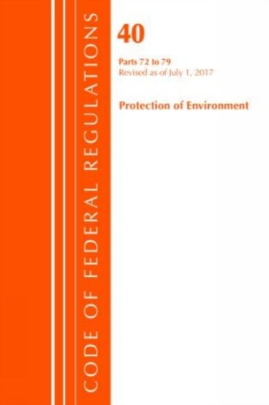 Code of Federal Regulations, Title 40: Parts 72-79 (Protection of Environment) Air Programs