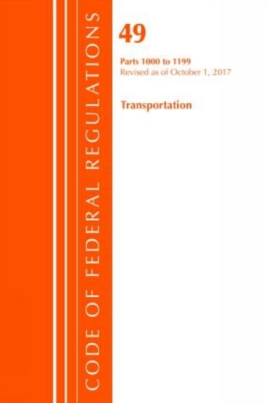 Code of Federal Regulations, Title 49 Transportation 1000-1199, Revised as of October 1, 2017