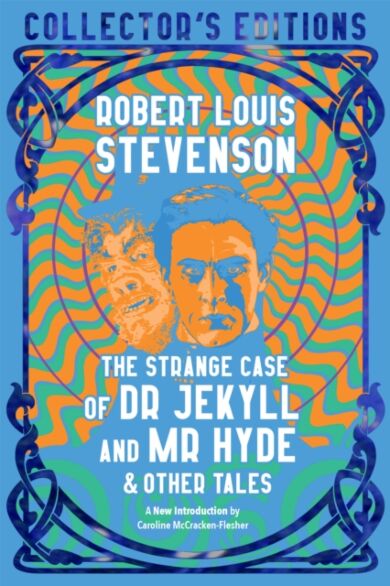 The Strange Case of Dr Jekyll and Mr Hyde & Other Tales