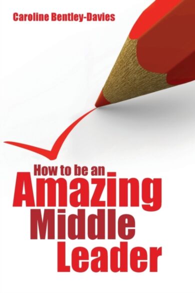 How to be an Amazing Middle Leader