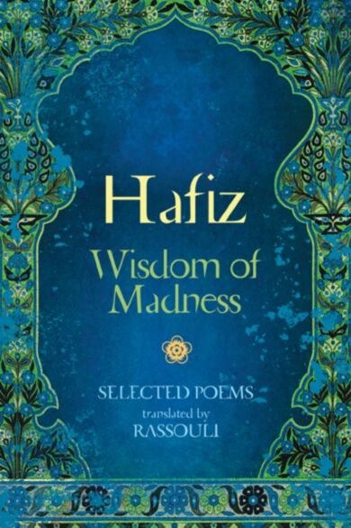 Hafiz: Wisdom of Madness