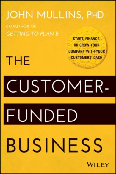 The Customer-Funded Business