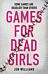 Games for Dead Girls