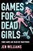 Games for Dead Girls