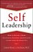 Self-Leadership: How to Become a More Successful, Efficient, and Effective Leader from the Inside Ou