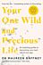 Your One Wild and Precious Life