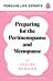 Preparing for the Perimenopause and Menopause