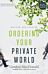 Ordering Your Private World