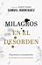 Milagros en el desorden - El proceso es transitorio; la promesa es permanente