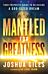 Mantled for Greatness ¿ Your Prophetic Guide to Releasing a God¿Sized Dream