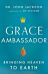 Grace Ambassador - Bringing Heaven to Earth