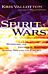 Spirit Wars - Winning the Invisible Battle Against Sin and the Enemy