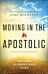 Moving in the Apostolic - How to Bring the Kingdom of Heaven to Earth