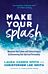 Make Your Splash - Maximize Your Career and Cultural Impact by Discovering Your Spiritual Personalit