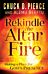 Rekindle the Altar Fire ¿ Making a Place for God`s Presence