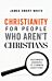 Christianity for People Who Aren`t Christians - Uncommon Answers to Common Questions