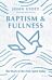 Baptism and Fullness ¿ The Work of the Holy Spirit Today