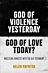 God of Violence Yesterday, God of Love Today?