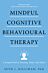 Mindful Cognitive Behavioural Therapy