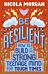 Be Resilient: How to Build a Strong Teenage Mind for Tough Times