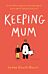 Keeping Mum