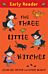 Early Reader: The Three Little Witches Storybook