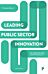 Leading Public Sector Innovation (Second Edition)