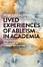 Lived Experiences of Ableism in Academia