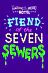 Fiend of the Seven Sewers