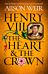 Henry VIII: The Heart and the Crown