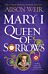 Mary I: Queen of Sorrows