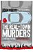 The Real-Town Murders