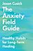 The Anxiety Field Guide - Healthy Habits for Long-Term Healing