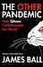 The Other Pandemic