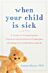 When Your Child Is Sick