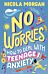 No Worries: How to Deal With Teenage Anxiety