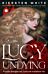 Lucy Undying: A Dracula Novel