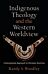 Indigenous Theology and the Western Worldview - A Decolonized Approach to Christian Doctrine