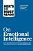 HBR's 10 Must Reads on Emotional Intelligence (with featured article "What Makes a Leader?" by Danie