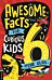 Awesome Facts for Curious Kids: 6 Year Olds