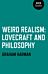 Weird Realism ¿ Lovecraft and Philosophy