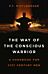 Way of the Conscious Warrior, The