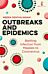 Outbreaks and Epidemics