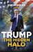 Trump: The Hidden Halo