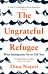 The Ungrateful Refugee