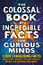 The Colossal Book of Incredible Facts for Curious Minds