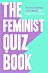 The Feminist Quiz Book