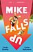 Mike Falls Up